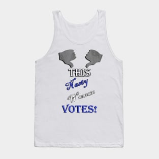 This Nasty Woman Votes! Funny Sarcastic Trump Response to Election Banter Voting GIfts Tank Top